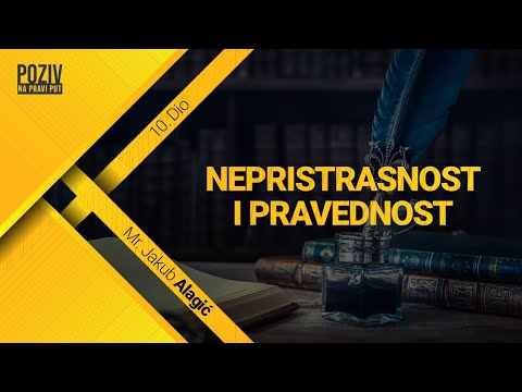 NEPRISTRASTNOST I PRAVEDNOST - Mr. Jakub Alagić [10/54] ᴴᴰ┇Poziv na pravi put