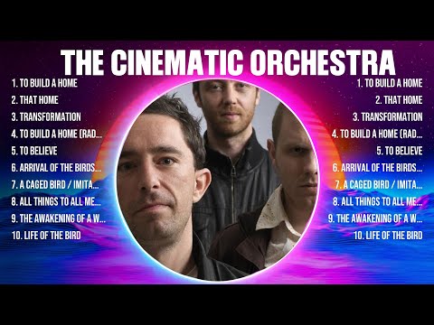 The Cinematic Orchestra The Best Music Of All Time ▶️ Full Album ▶️ Top 10 Hits Collection