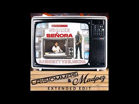 DJ Shorty vs El Micha - Shake Senora (Cris Tommasi & Madpez extended edit)