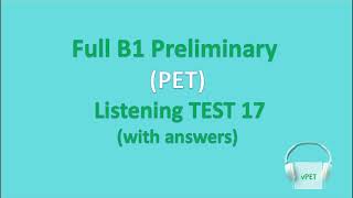 B1 Preliminary (PET) Listening Test 17 with answers (new format)