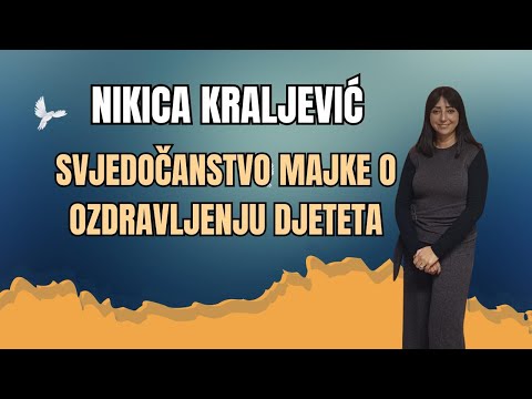 Potresno svjedočanstvo majke o ozdravljenju djeteta - Pozvani na slobodu