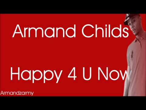 Armand Childs - Happy 4 U Now