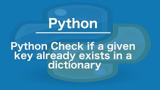 Python Check if a given key already exists in a dictionary