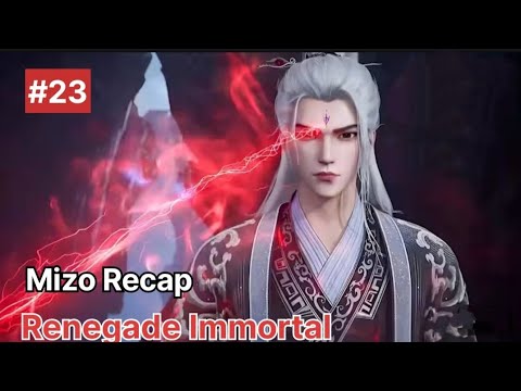 Renegade Immortal  Mizo Recap Part 23 ✨|  Anime mizo Recap #mizorecap #mizotrends