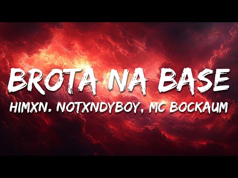 HIMXN. NOTXNDYBOY, Mc Bockaum - BROTA NA BASE