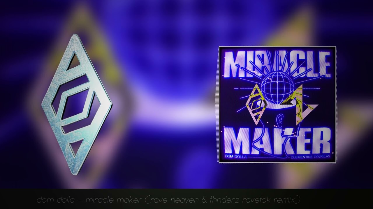 Dom Dolla - Miracle Maker (Rave Heaven & THNDERZ Ravetok Remix)