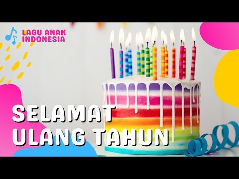 LAGU SELAMAT ULANG TAHUN - Lagu Anak Indonesia