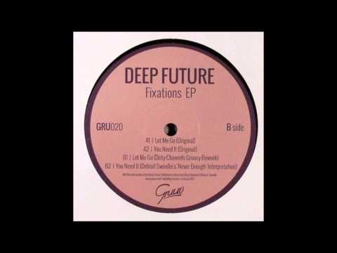 Deep Future  - You Need It (Original Mix)