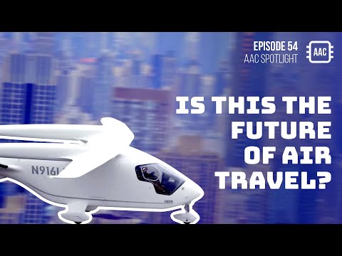AAC Spotlight | Ep. 54 | Is this the Future of Air Travel?