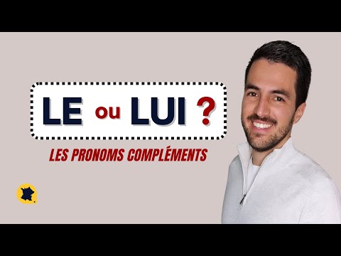 LE ou LUI ? - The COD and COI pronouns