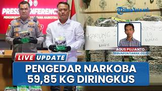 Penangkapan Tersangka Pengedar Narkoba 59,85 Kg Asal Badau Kapuas Hulu di Sintang