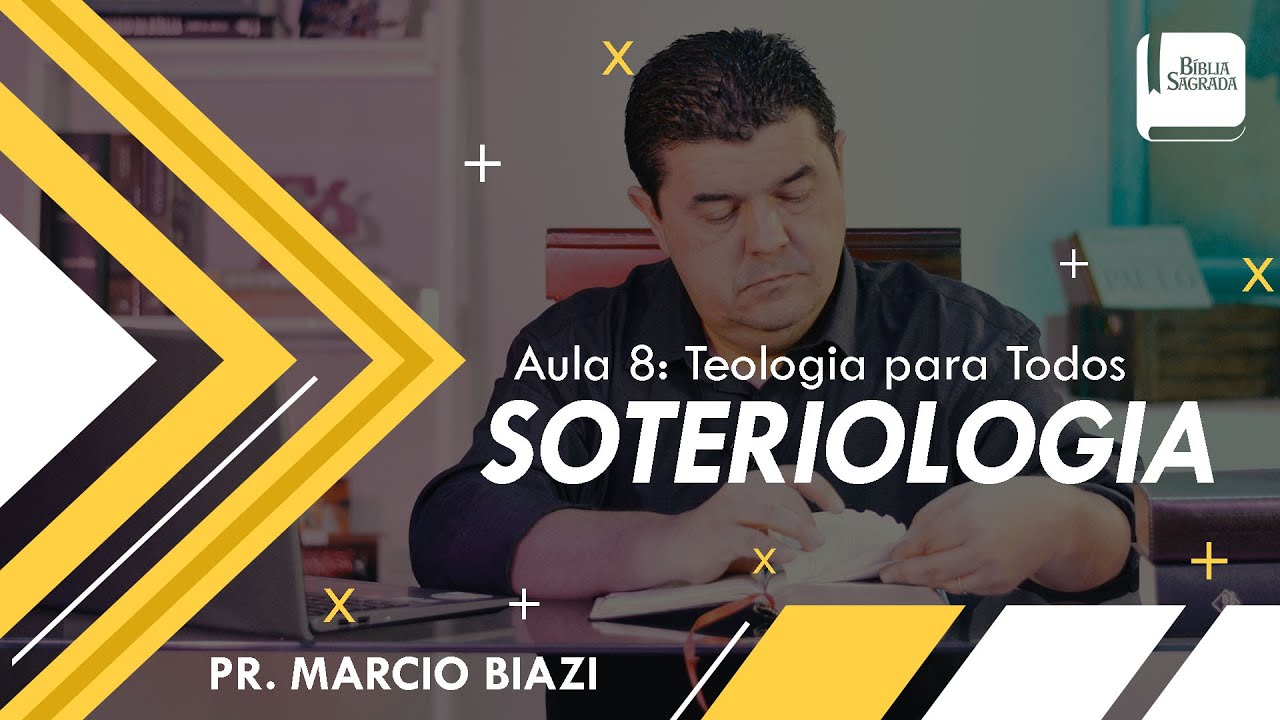SOTERIOLOGIA | AULA 8 - Teologia para Todos