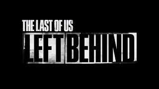 The Last of Us - Left Behind : maintenant disponible [FR]