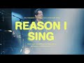 Reason I Sing 