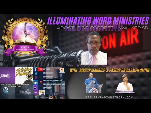 Illuminating Word Mintries with Apostle Dr. Forrest L. Walker Sr.