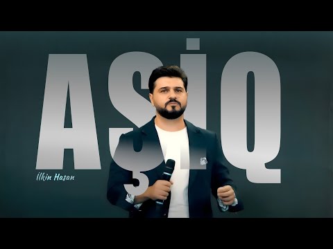 İlkin Hasan - Aşiq 2023 (Official Video)
