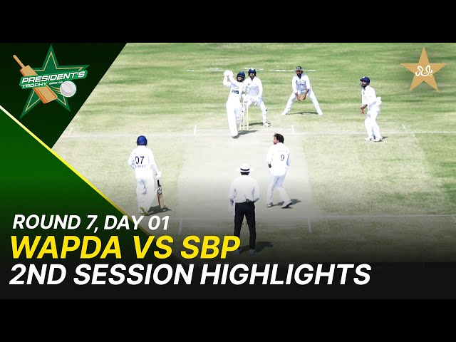 2nd Session Highlights | WAPDA Vs SBP | President Trophy | 2025-26 | Day 1 | PCB | M2Y1H