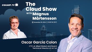 The Cloud Show with Magnus Mårtensson ft. Oscar Garcia Colon - Ep: 46