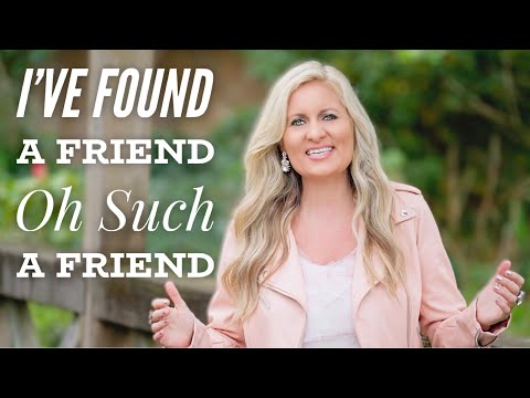 I’ve Found a Friend, Oh, Such a Friend - Beautiful hymn!
