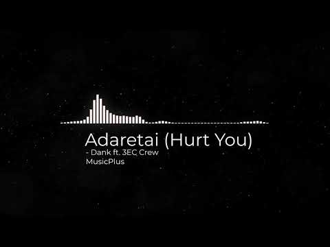 Dank ft. 3EC Crew - Adaretai (Hurt You)