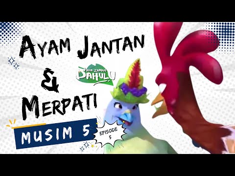 Pada Zaman Dahulu S05E05 - Ayam Jantan dan Merpati
