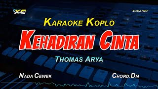 Download lagu KEHADIRAN CINTA KARAOKE KOPLO NADA CEWEK THOMAS AR... mp3