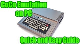 Quick and Easy Guide to Emulating the TRS-80 Color Computer on PC