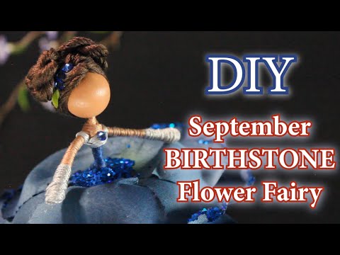 September Birthstone Flower Fairy | Sapphire Doll | How To Make a Doll | DIY Bendy Fairy Doll