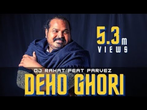 Deho Ghori 2022 - DJ Rahat_ Shaker Raza feat Parvez(1080P_HD)