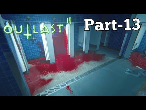 OUTLAST 2 Walkthrough Gameplay Part 13 - Tidal Wave (Outlast II)