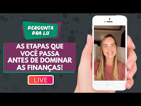 Pergunta pra Lu #176 - As etapas que você passa antes de dominar as finanças!
