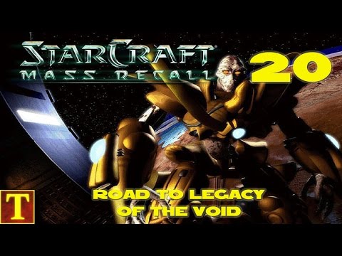 Road to Legacy of the Void - StarCraft Mass Recall - Part 20