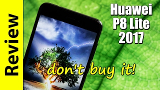 Huawei P8 Lite 2017 Review | don't buy it!