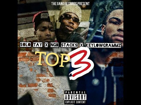 Solo Tay x Ngb Stacks x Keylowgrammz | TOP 3 | MUSIC AUDIO