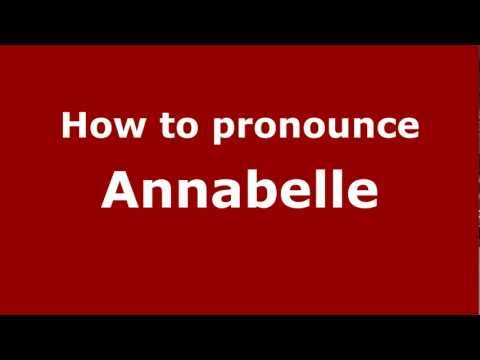 How to Pronounce Annabelle - PronounceNames.com