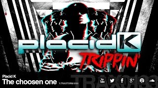 Placid K - The choosen one (Traxtorm Records - TRAX 0133)