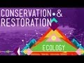 Conservation and Restoration Ecology: Crash Course Ecology #12