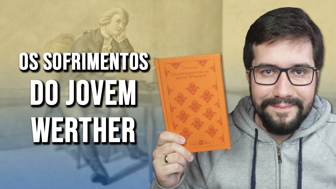 OS SOFRIMENTOS DO JOVEM WERTHER, de Goethe - Resenha