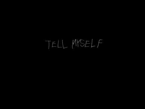 Video thumbnail for Tell Myself