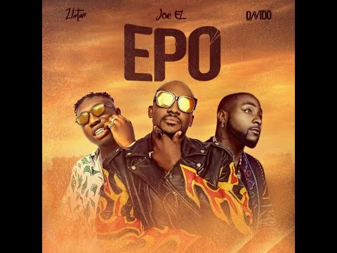 Joe El – Epo ft  Davido Zlatan