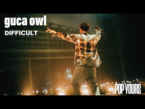 guca owl - DIFFICULT (Live at POP YOURS 2023)