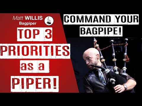 Command Your Bagpipe EMERGENCY EPISODE: Top 3 Priorities as a PIPER! - Bagpipe Lessons