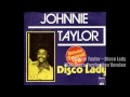 Johnnie Taylor ~ Disco Lady 1976 Disco Purrfection Version
