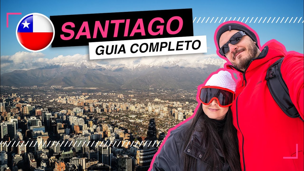 SANTIAGO DO CHILE - Guia completo para a sua viagem COM PREÇOS