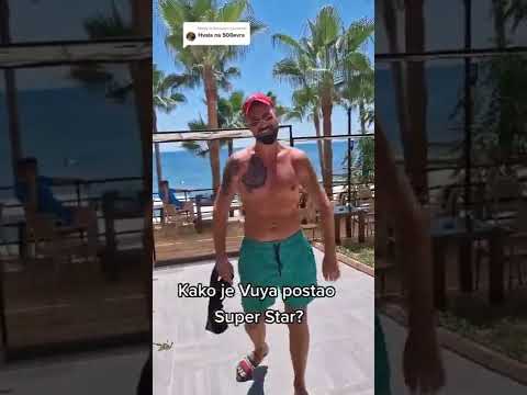 Kako je Vuya postao Super Star?