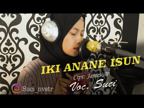 IKI ANANE ISUN JAMES AP (COVER SUCI)