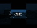 Dilbar - (slowed+Reverb) song | midnight chill music | dilbar dilbar lofi song