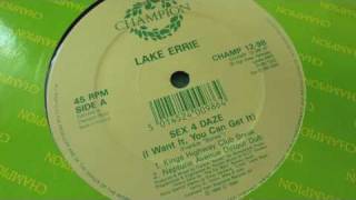 Lake Errie - Sex 4 Daze (i Want It, You Can Get It)