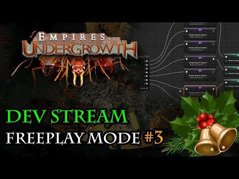 Freeplay Mode Development #3 - Empires of the Undergrowth Dev Stream 21/12/17 - FESTIVE STREAM!
