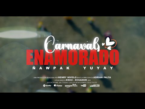 Ñawpak Yuyay - Carnaval Enamorado [Oficcial Music Video]